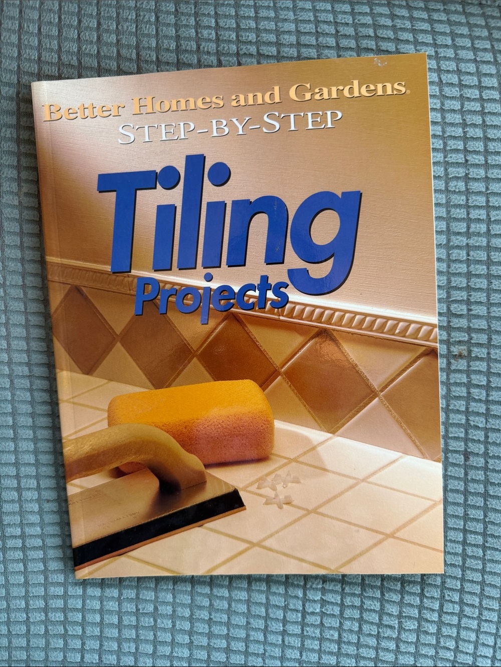 Better Homes And Gardens Tiling Projects – Blue & Gold Cover